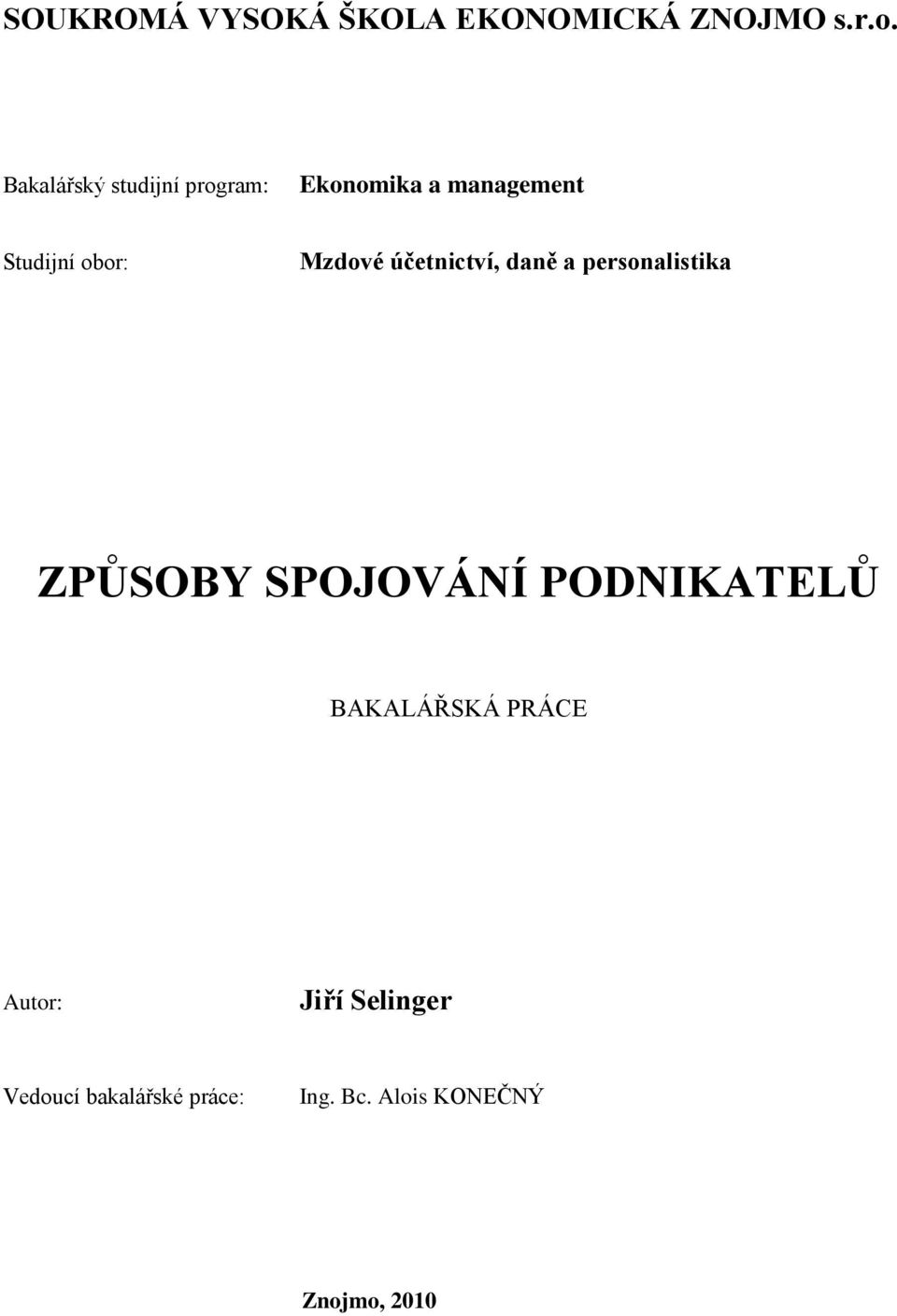 Mzdové účetnictví, daně a personalistika ZPŮSOBY SPOJOVÁNÍ PODNIKATELŮ