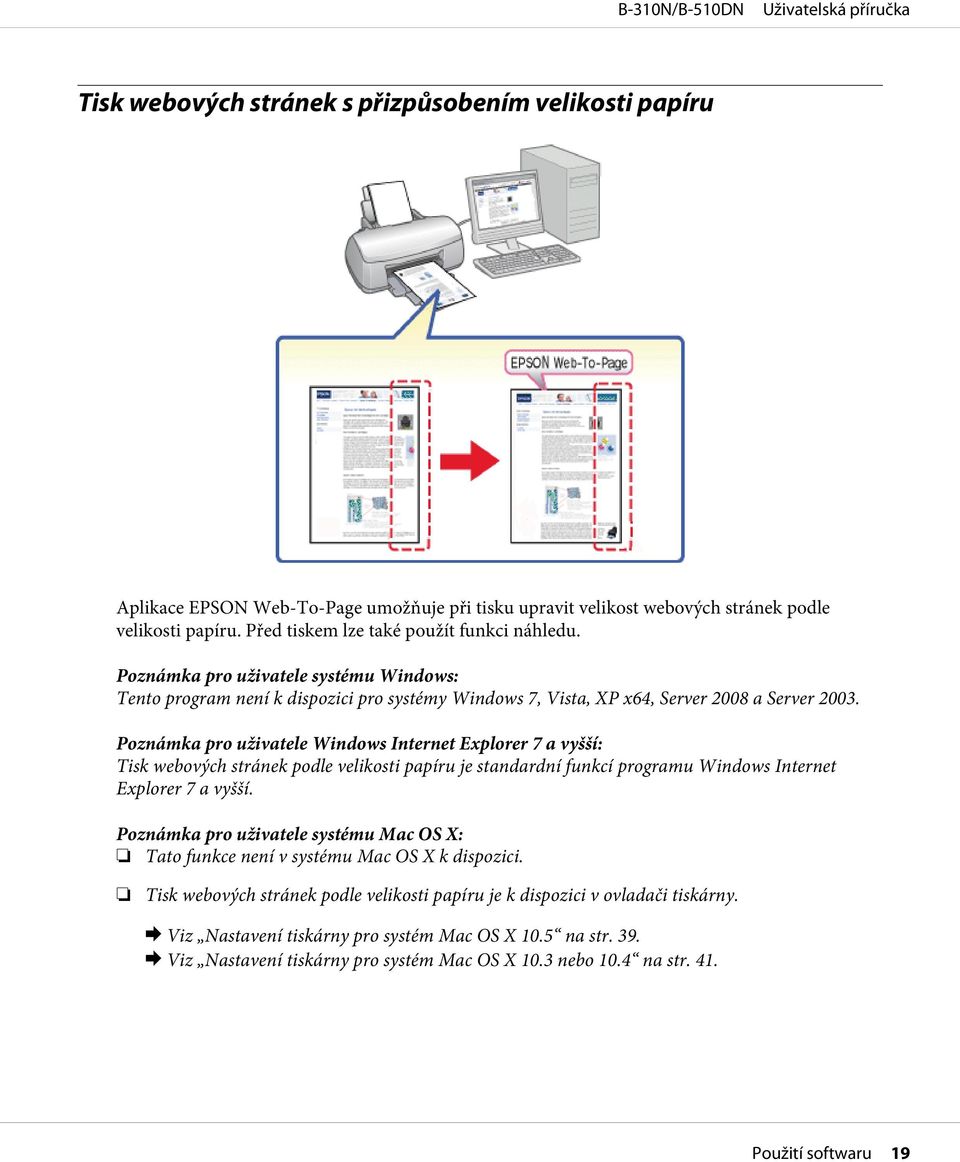 Poznámka pro uživatele Windows Internet Explorer 7 a vyšší: Tisk webových stránek podle velikosti papíru je standardní funkcí programu Windows Internet Explorer 7 a vyšší.