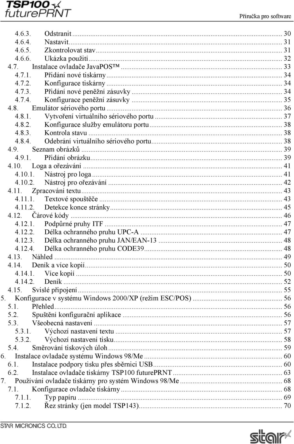 Konfigurace služby emulátoru portu... 38 4.8.3. Kontrola stavu... 38 4.8.4. Odebrání virtuálního sériového portu... 38 4.9. Seznam obrázků... 39 4.9.1. Přidání obrázku... 39 4.10. Loga a ořezávání.