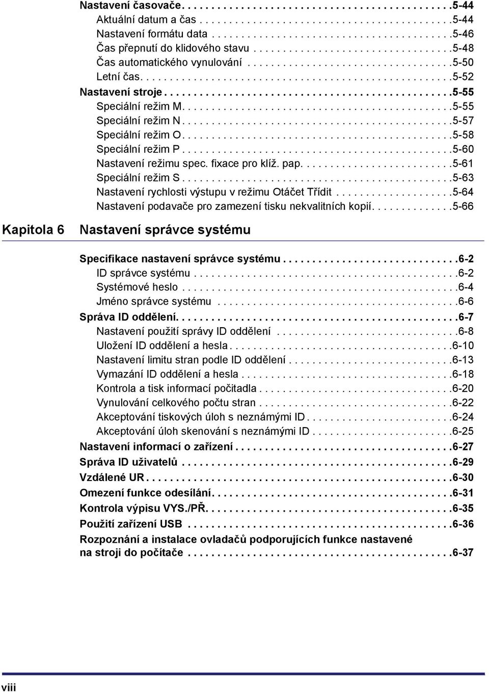 ................................................5-55 Speciální režim M..............................................5-55 Speciální režim N..............................................5-57 Speciální režim O.