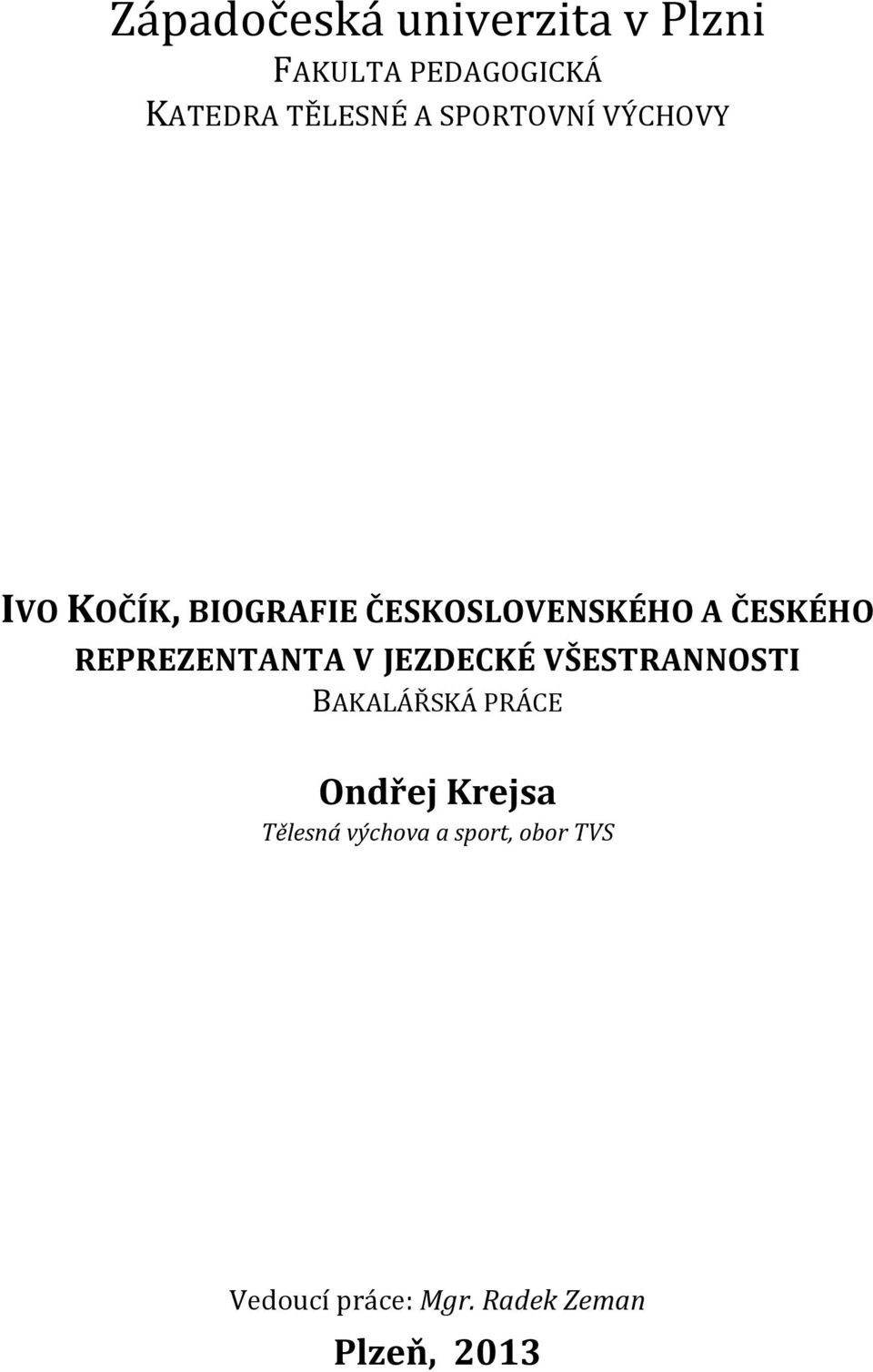 REPREZENTANTA V JEZDECKÉ VŠESTRANNOSTI BAKALÁŘSKÁ PRÁCE Ondřej Krejsa