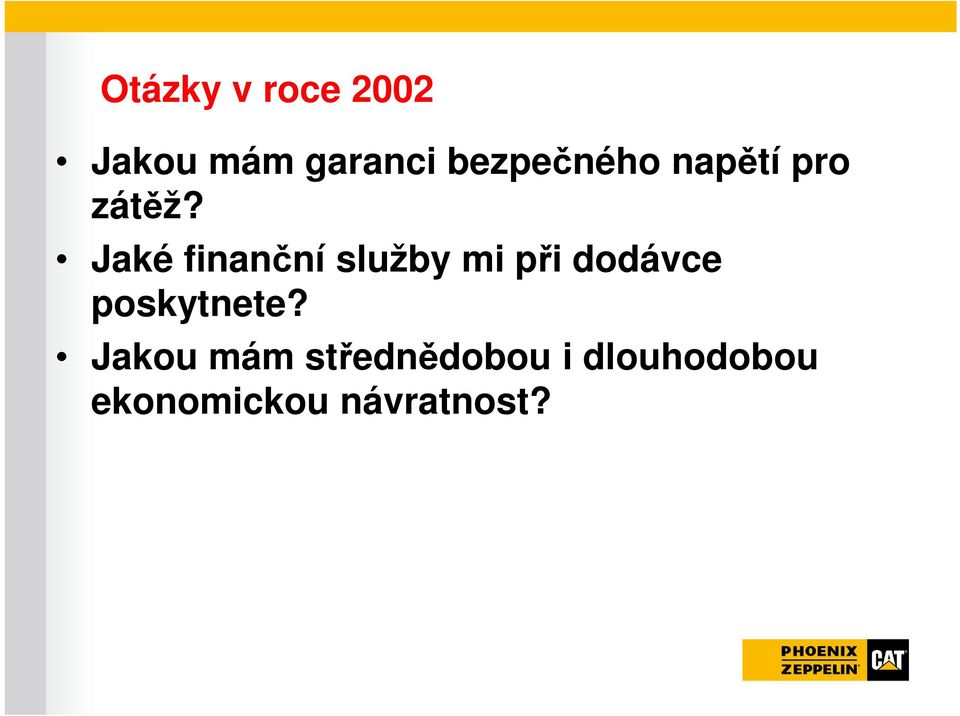 Jaké finanční služby mi při dodávce poskytnete?