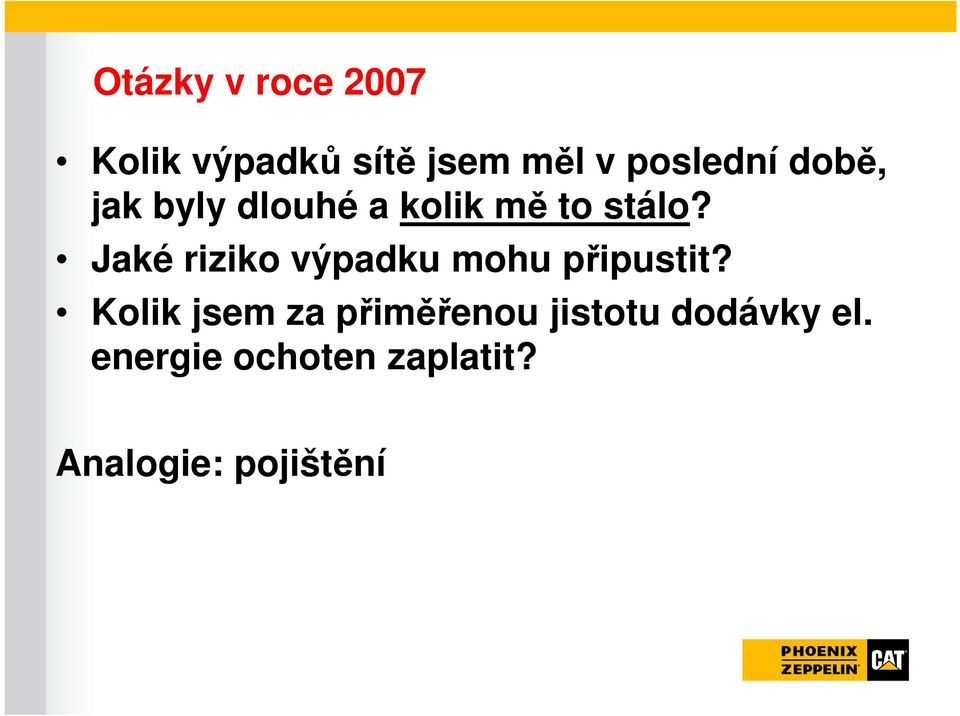 Jaké riziko výpadku mohu připustit?