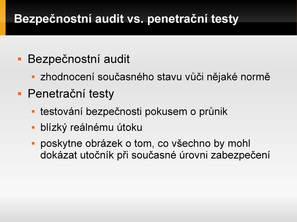 nějaké normě Penetrační testy testování bezpečnosti pokusem o průnik