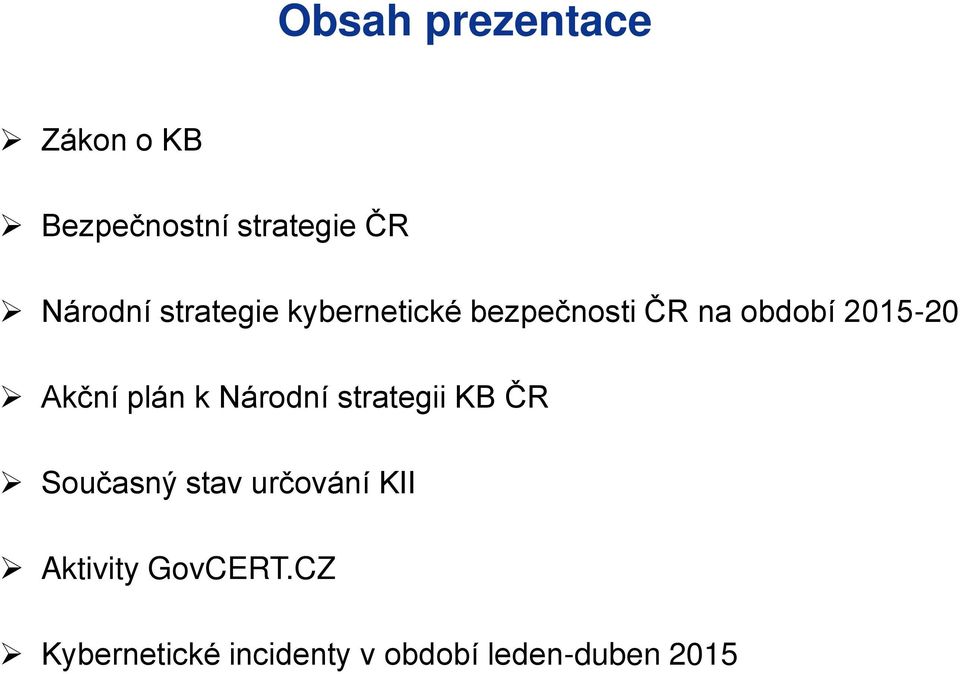 plán k Národní strategii KB ČR Současný stav určování KII