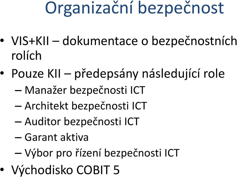 bezpečnosti ICT Architekt bezpečnosti ICT Auditor