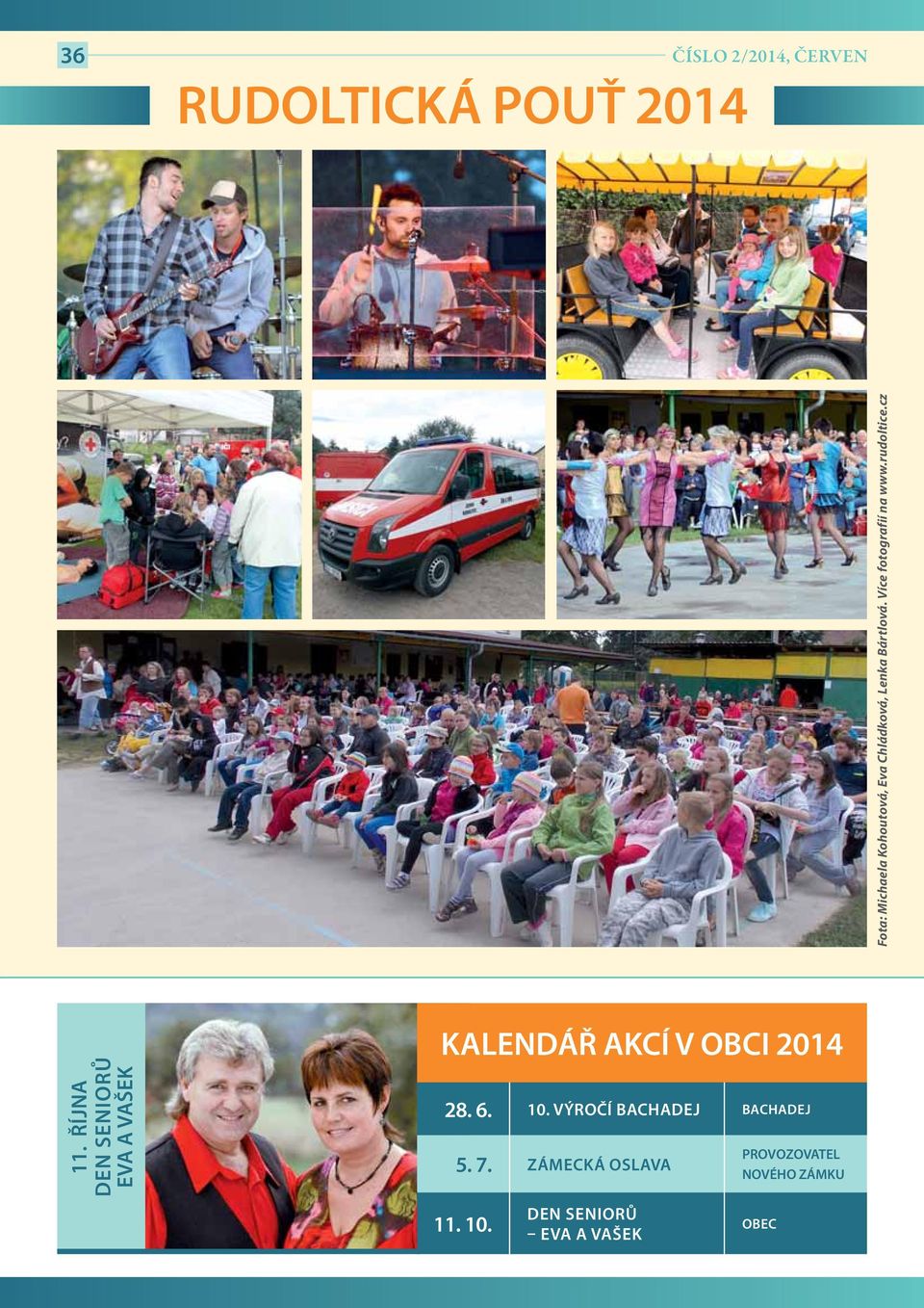 Bártlová. Více fotografií na www.rudoltice.cz KALENDÁŘ AKCÍ V OBCI 2014 28. 6.