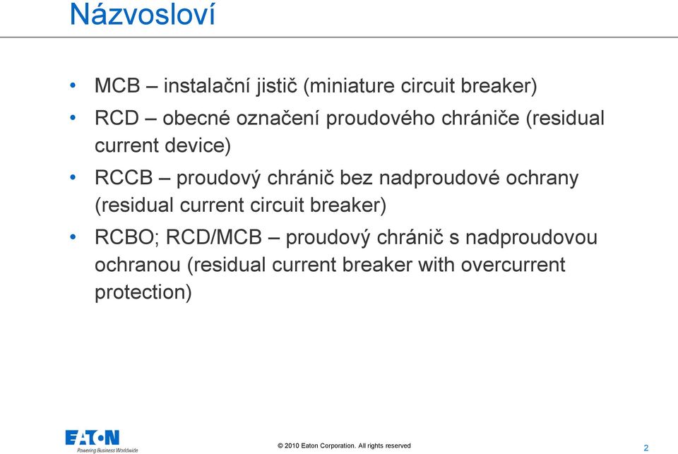 nadproudové ochrany (residual current circuit breaker) RCBO; RCD/MCB proudový