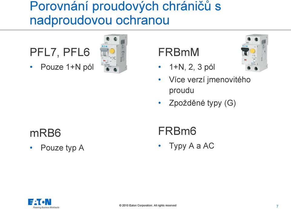 typ A FRBmM 1+N, 2, 3 pól Více verzí