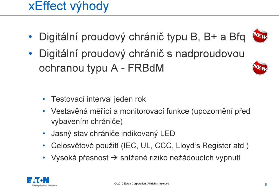 monitorovací funkce (upozornění před vybavením chrániče) Jasný stav chrániče indikovaný LED