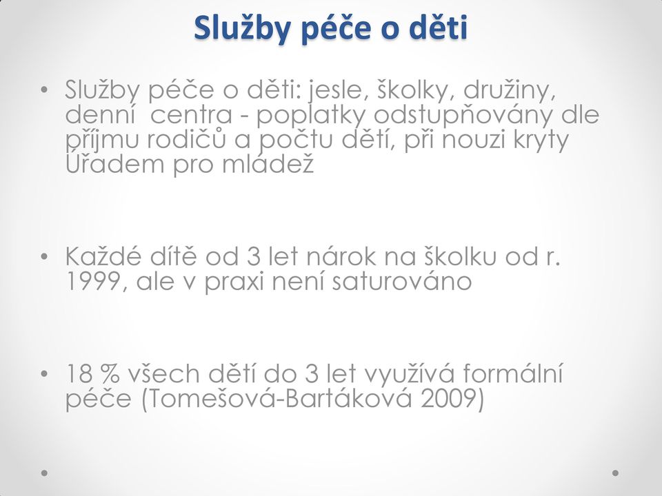 pro mládež Každé dítě od 3 let nárok na školku od r.