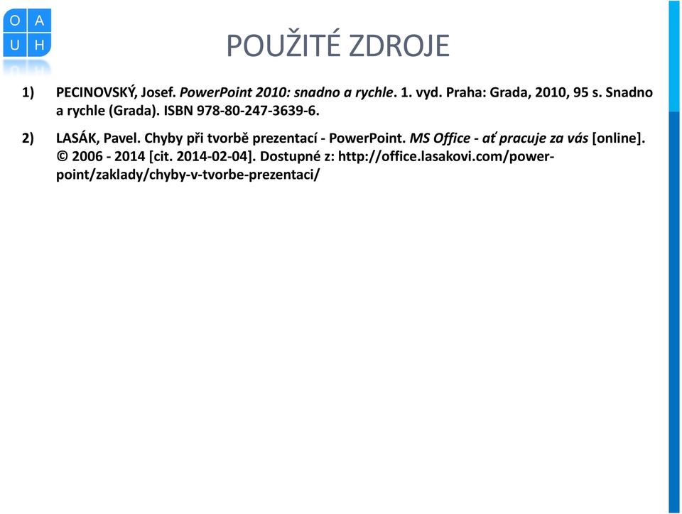 Chyby při tvorbě prezentací - PowerPoint. MS Office - ať pracuje za vás [online].