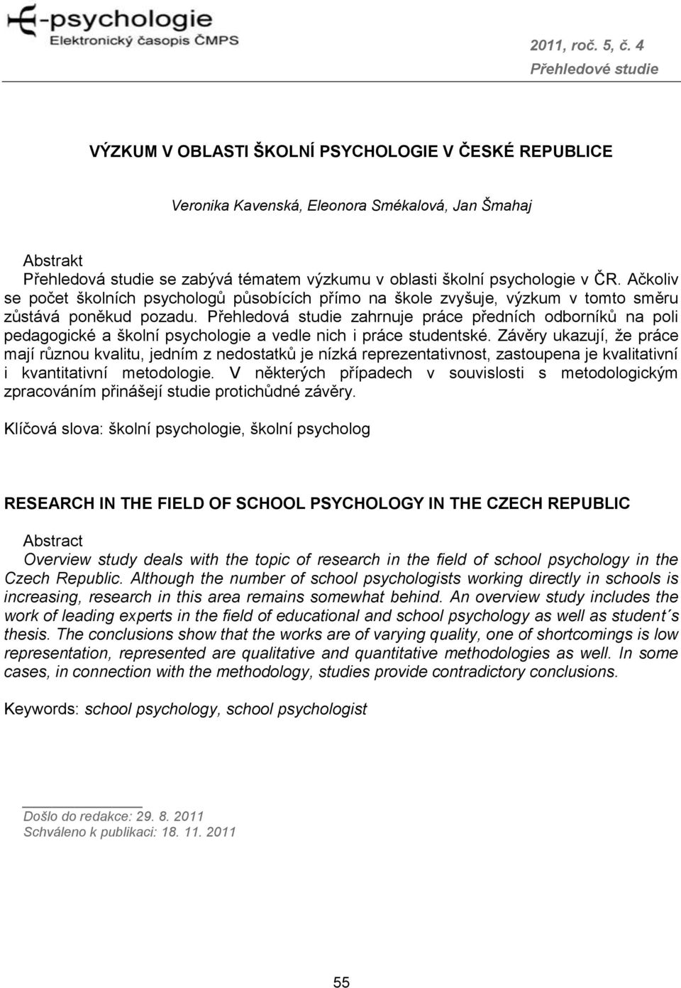 Přehledová studie zahrnuje práce předních odborníků na poli pedagogické a školní psychologie a vedle nich i práce studentské.