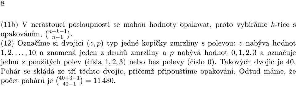 hodot 0,,, 3 a ozačuje jedu z použitých polev (čísla,, 3 ebo bez polevy (číslo 0 Takových dvojic je 40