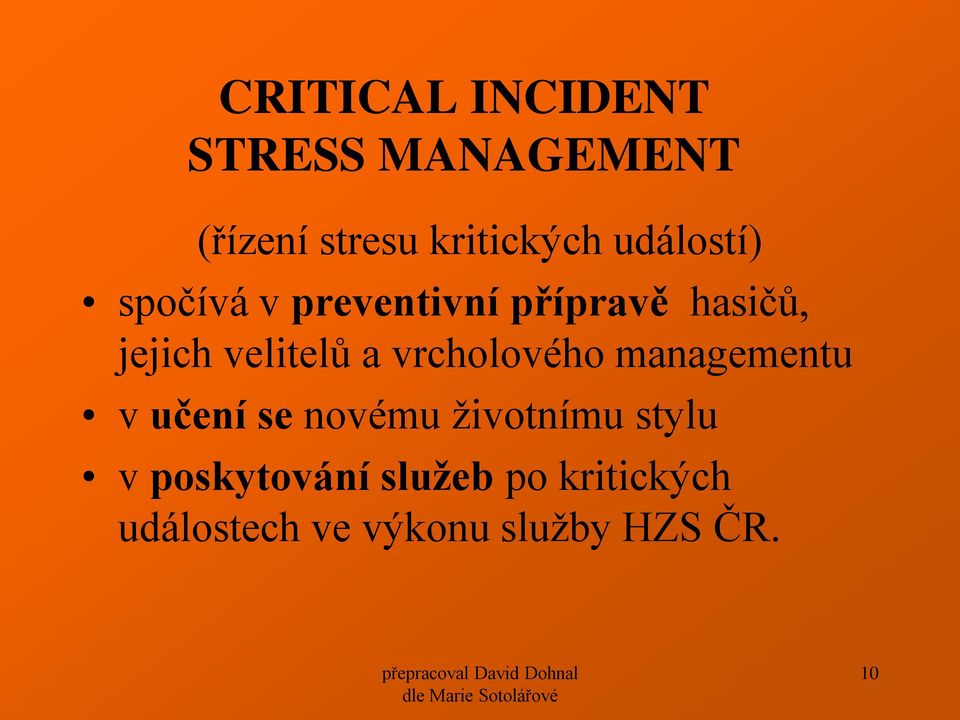 a vrcholového managementu v učení se novému životnímu stylu v