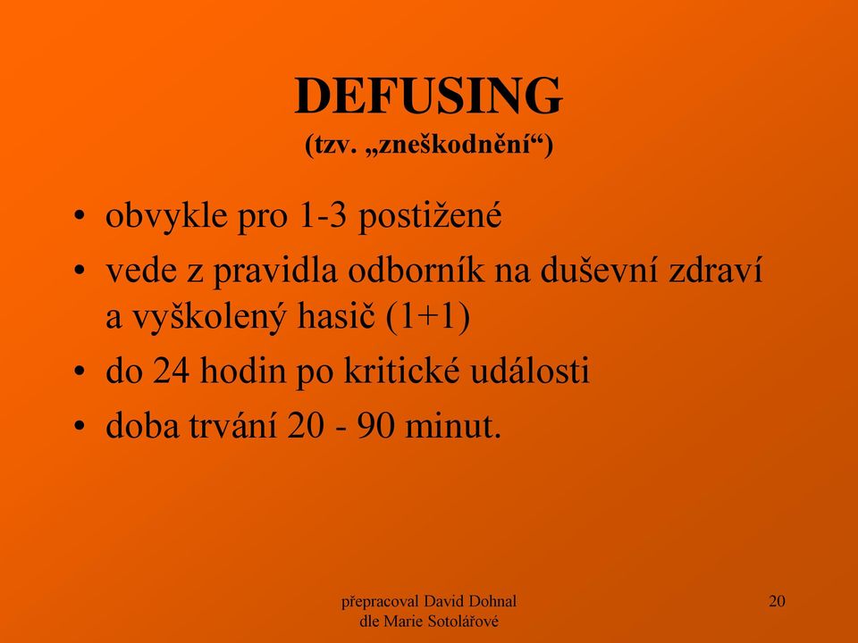 z pravidla odborník na duševní zdraví a