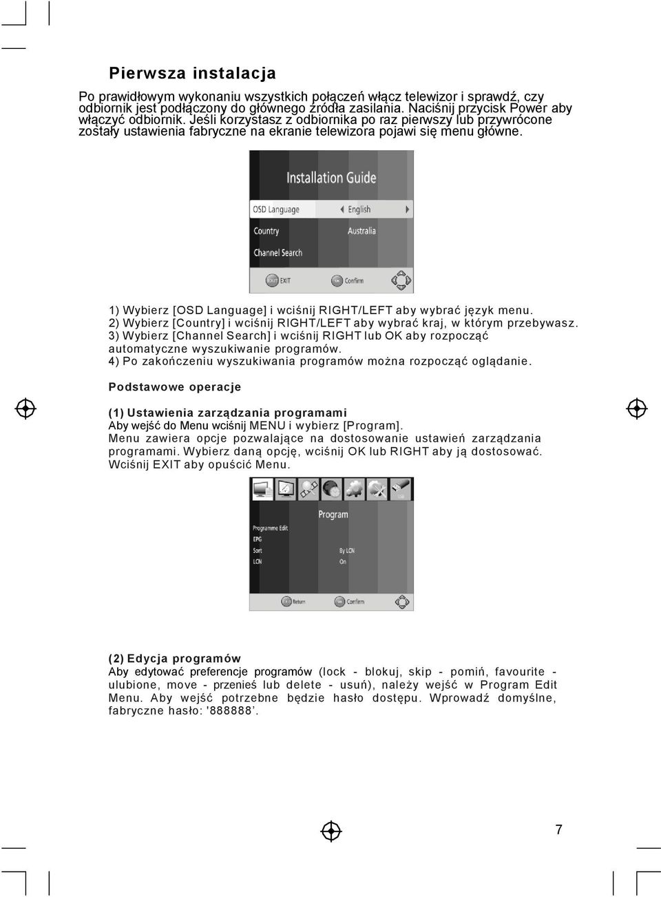 1) Wybierz [OSD Language] i wciśnij RIGHT/LEFT aby wybrać język menu. 2) Wybierz [Country] i wciśnij RIGHT/LEFT aby wybrać kraj, w którym przebywasz.