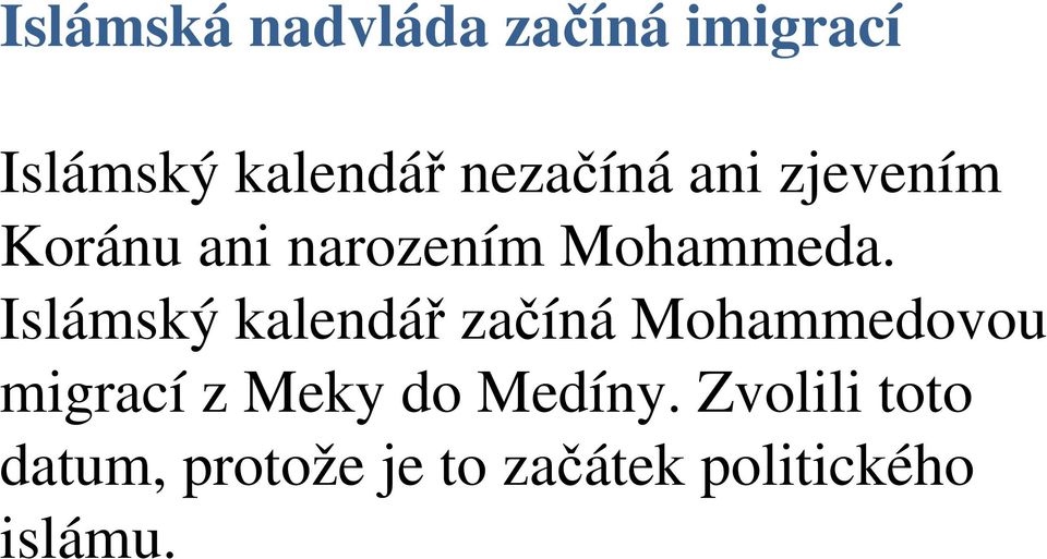 Islámský kalendář začíná Mohammedovou migrací z Meky do