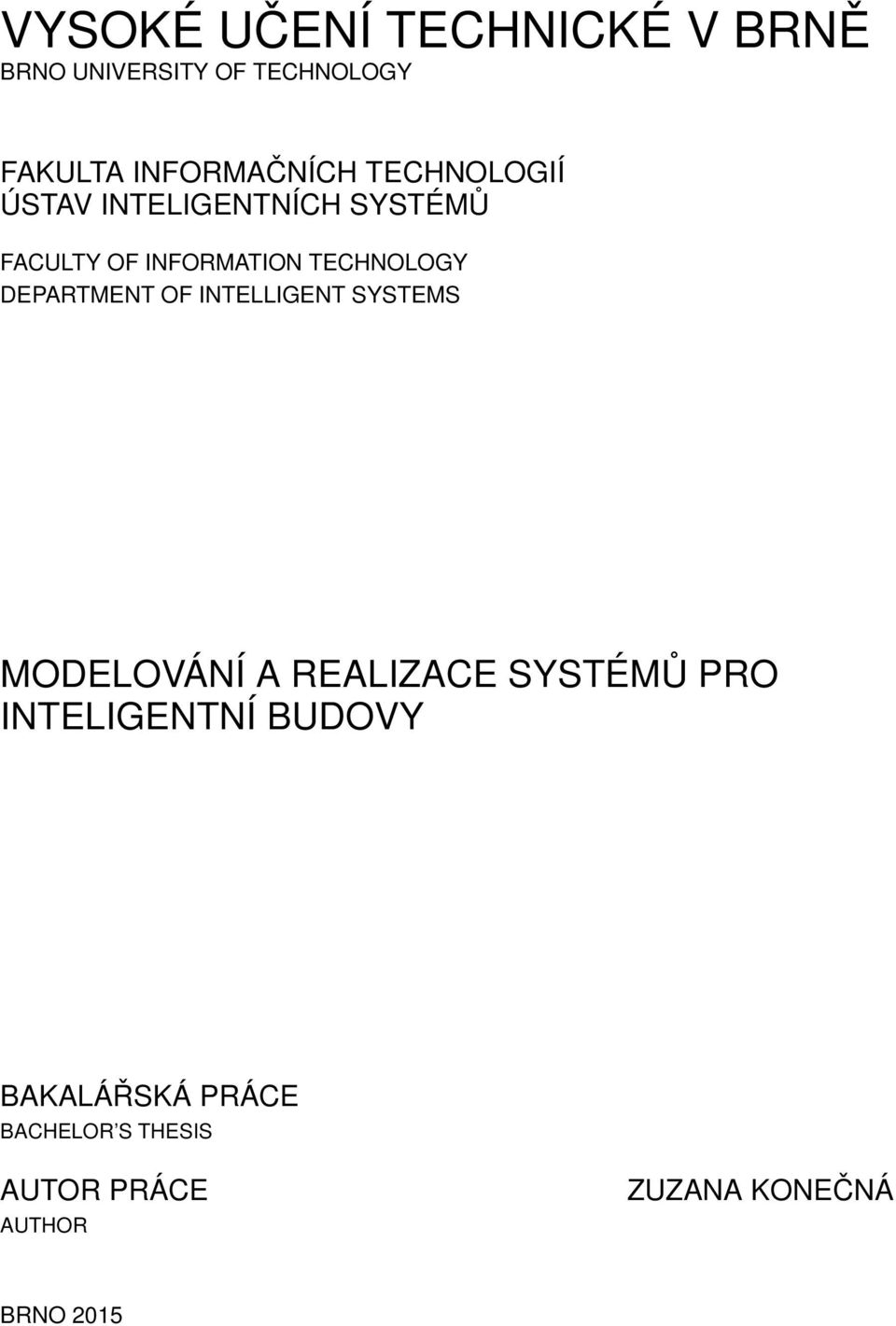 DEPARTMENT OF INTELLIGENT SYSTEMS MODELOVÁNÍ A REALIZACE SYSTÉMŮ PRO