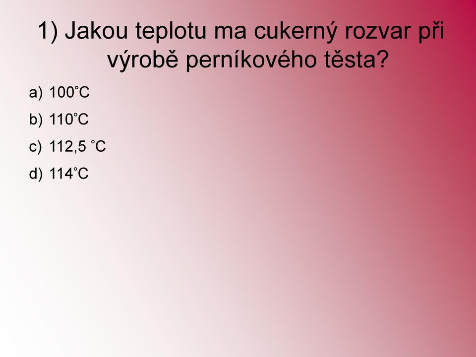 perníkového těsta?