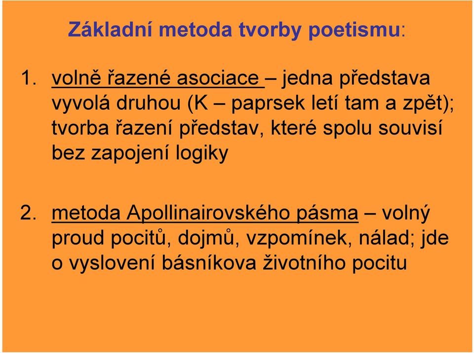 zpět); tvorba řazení představ, které spolu souvisí bez zapojení logiky 2.