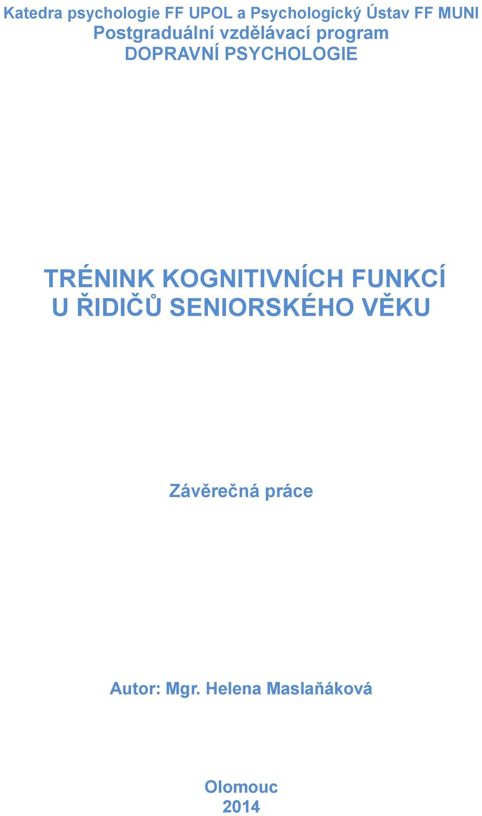 PSYCHOLOGIE TRÉNINK KOGNITIVNÍCH FUNKCÍ U ŘIDIČŮ