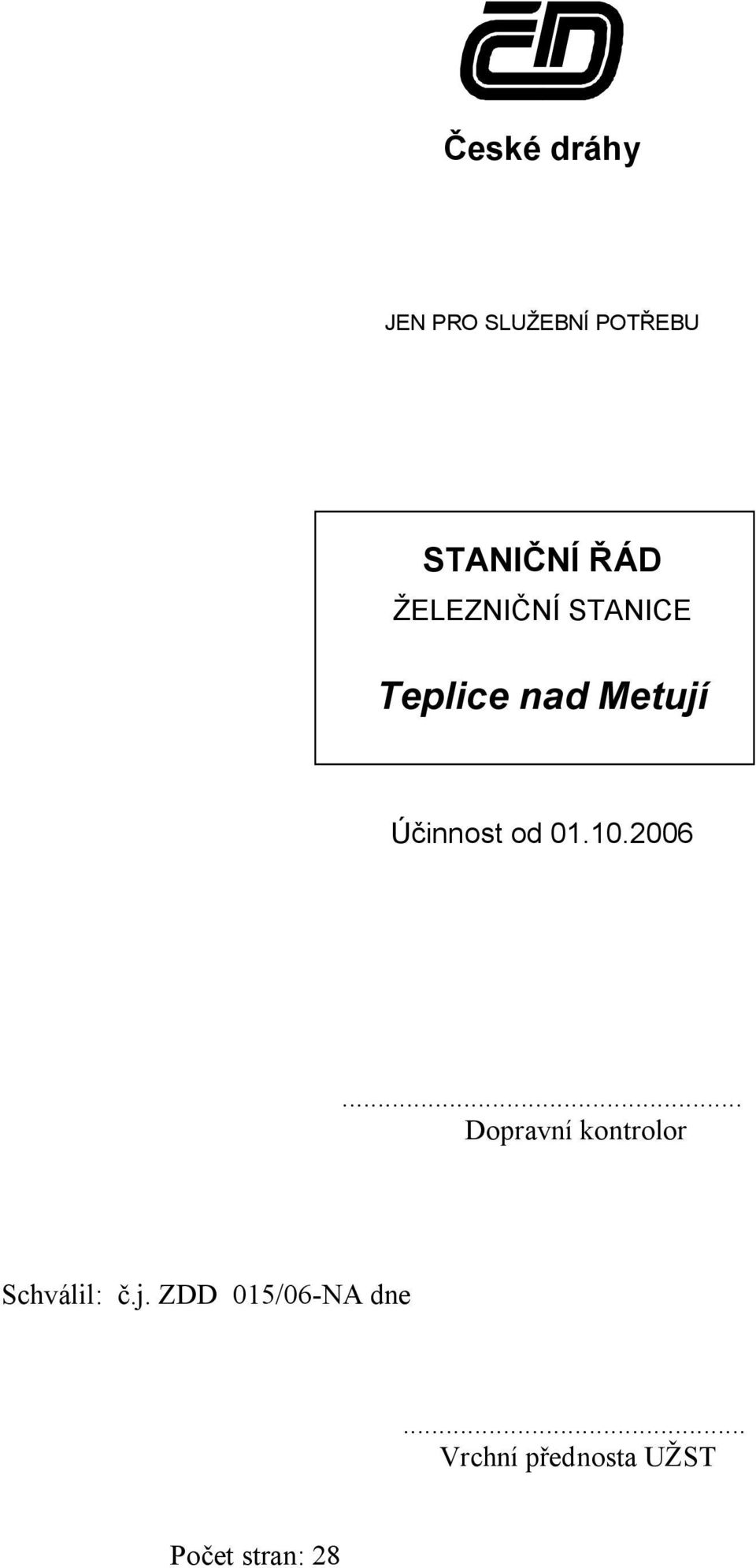 01.10.2006... Dopravní kontrolor Schválil: č.j.