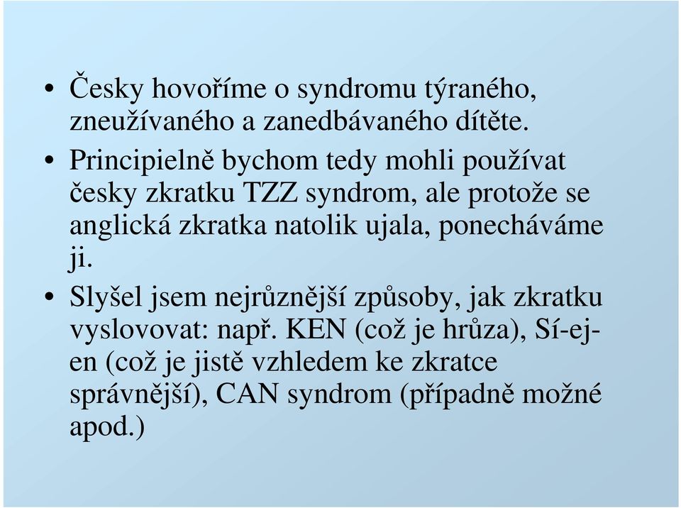 zkratka natolik ujala, ponecháváme ji.