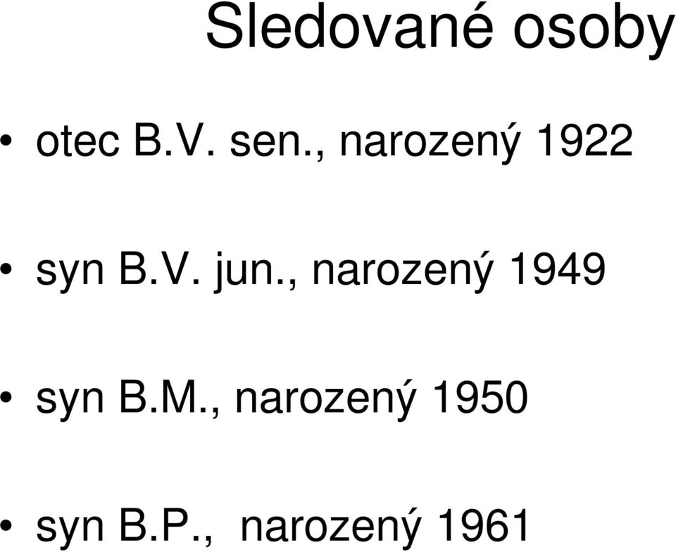 , narozený 1949 syn B.M.