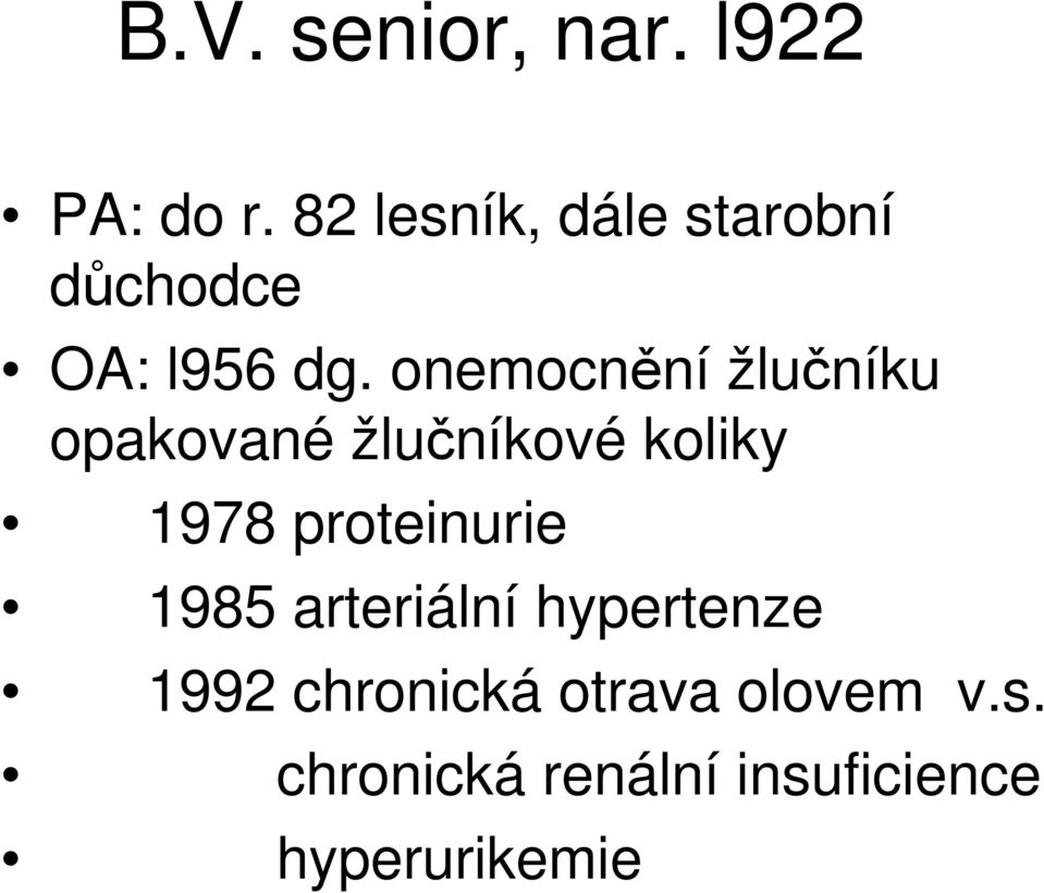 onemocnění žlučníku opakované žlučníkové koliky 1978