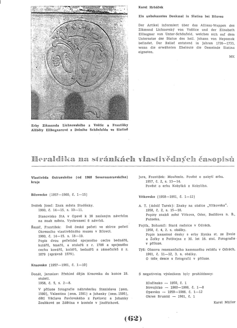 MK Erby Zikmunda Lichnovského z Voštic a Františky Alžběty Ellbognarové z Dolního Schfinřeldu ve Slatině Vlastivěda Ostravského [od 1960 Severomoravského J kraje BíIovecko (1957-1960, č.