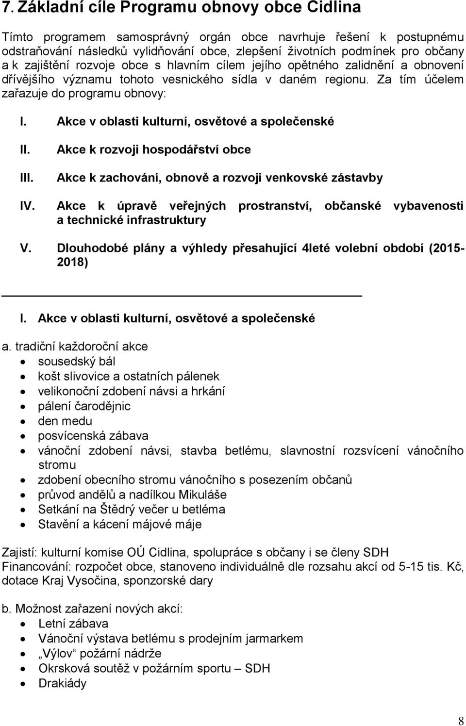 Akce v oblasti kulturní, osvětové a společenské II. III. IV.