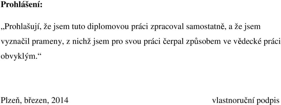 nichž jsem pro svou práci čerpal způsobem ve vědecké
