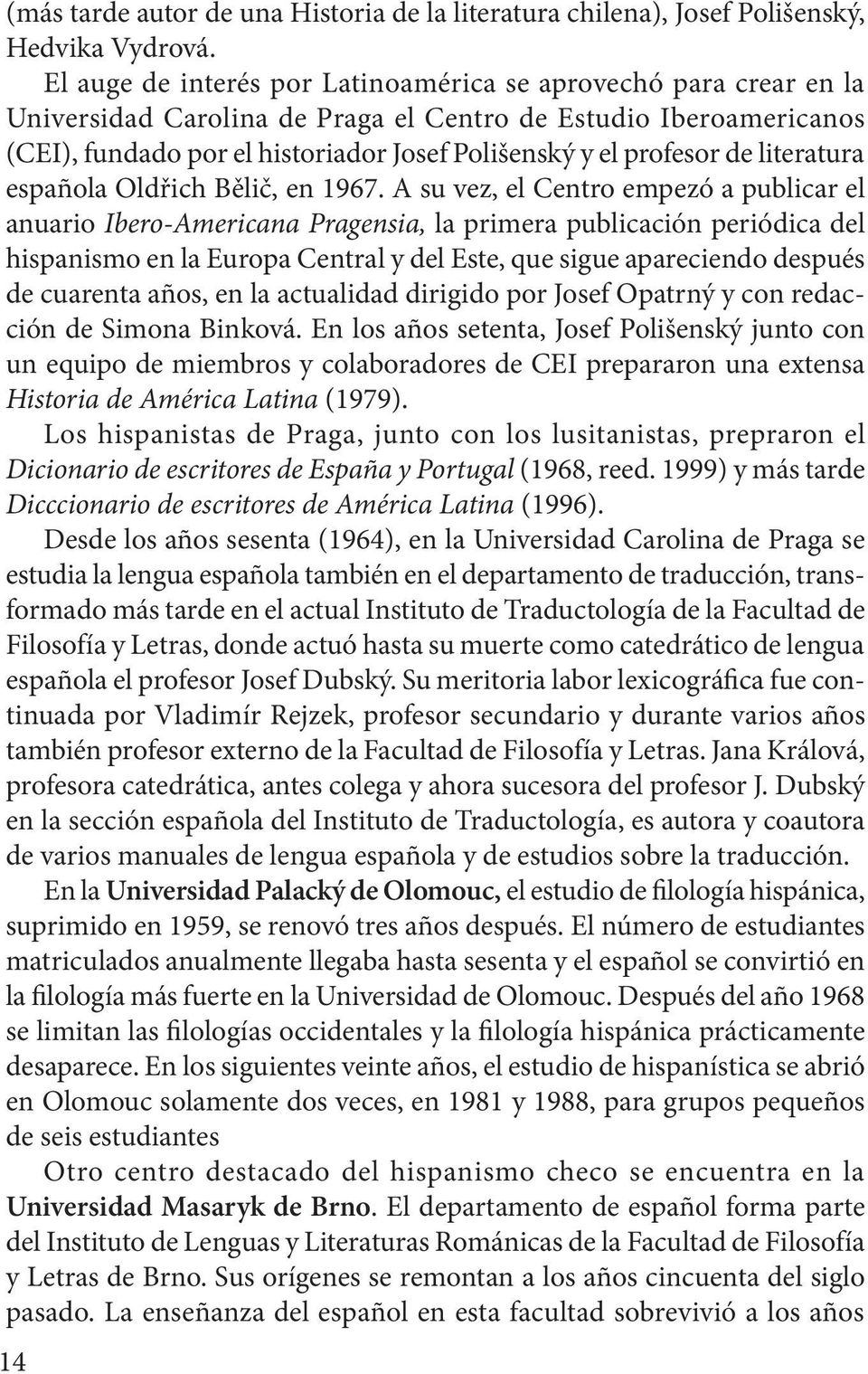 de literatura española Oldřich Bělič, en 1967.