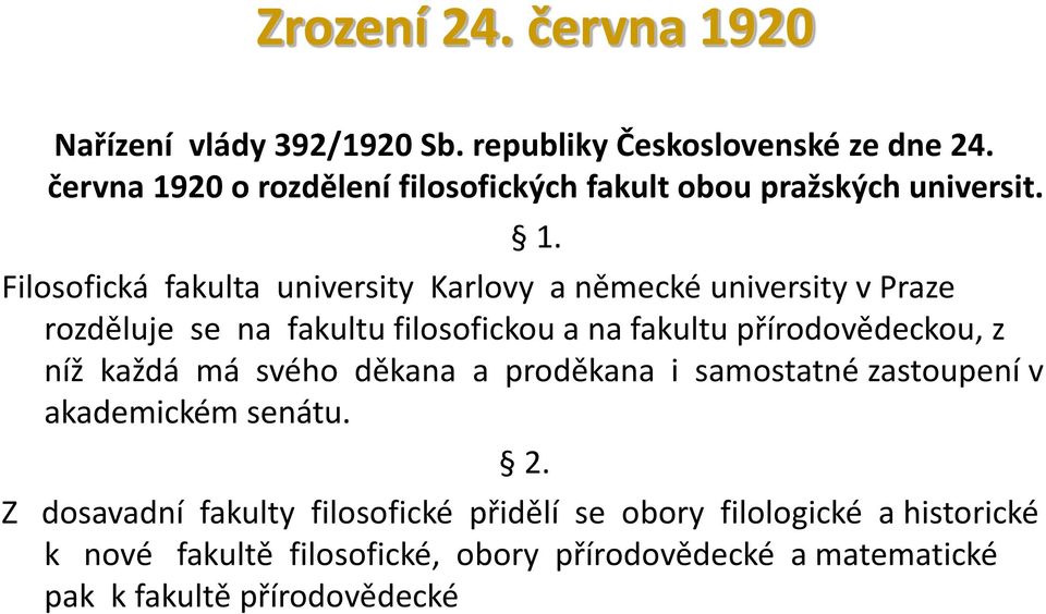 20 o rozdělení filosofických fakult obou pražských universit. 1.
