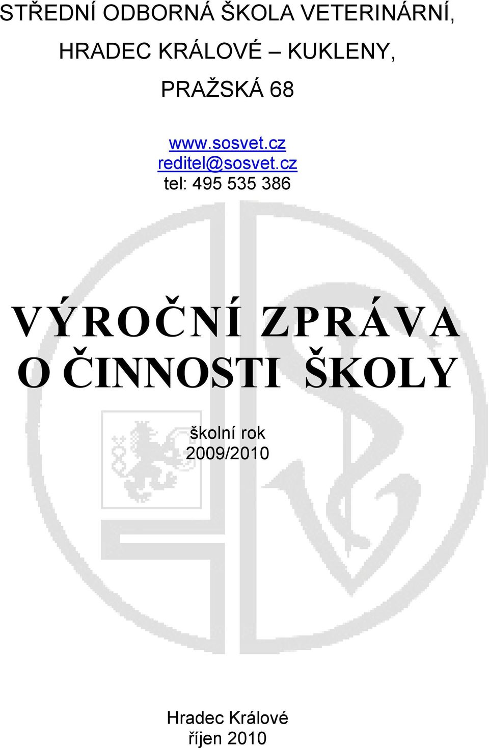 cz tel: 495 535 386 VÝROČNÍ ZPRÁVA O ČINNOSTI