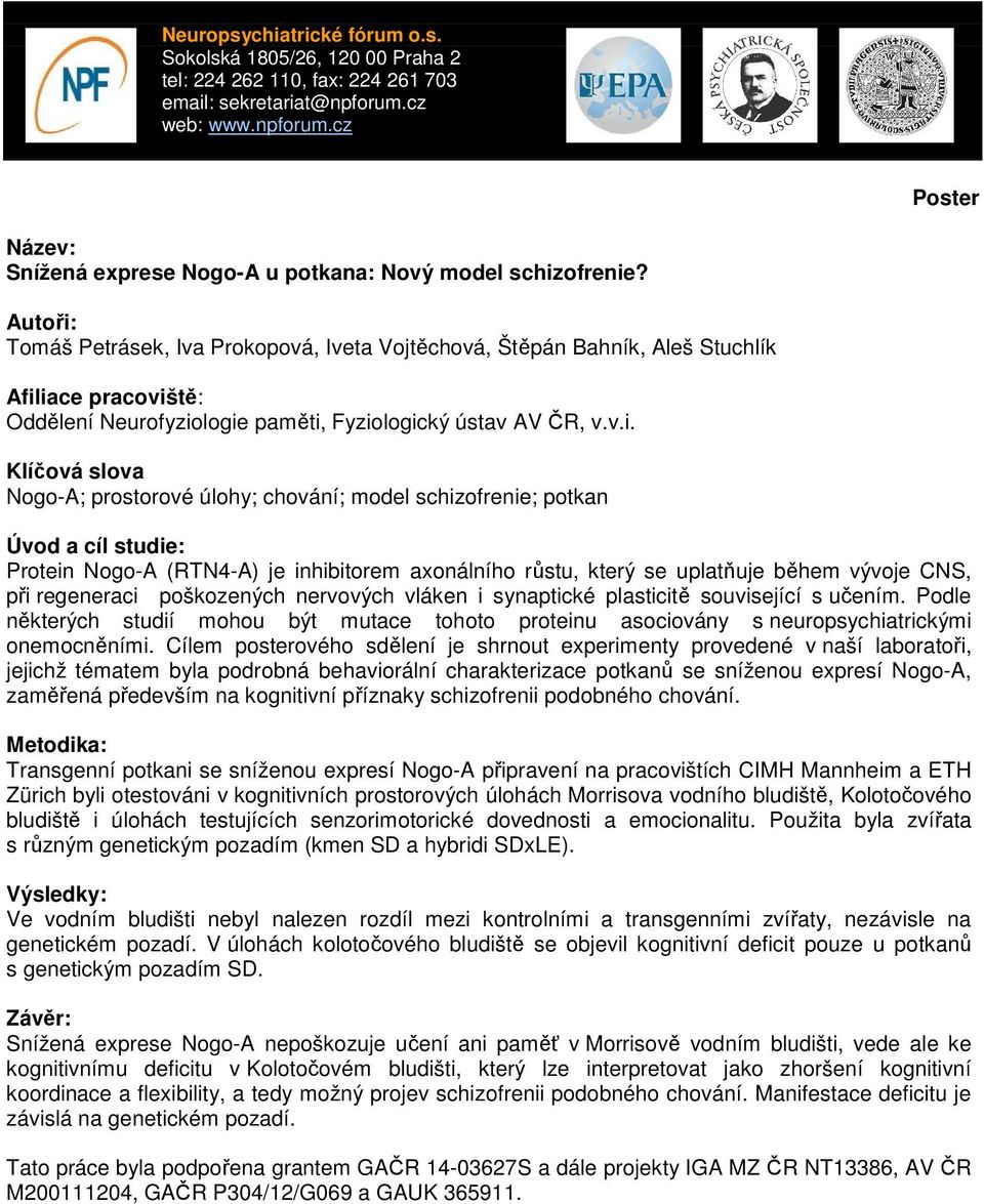 ? Tomáš Petrásek, Iva Prokopová, Iveta Vojtěchová, Štěpán Bahník, Aleš Stuchlík Oddělení Neurofyzio