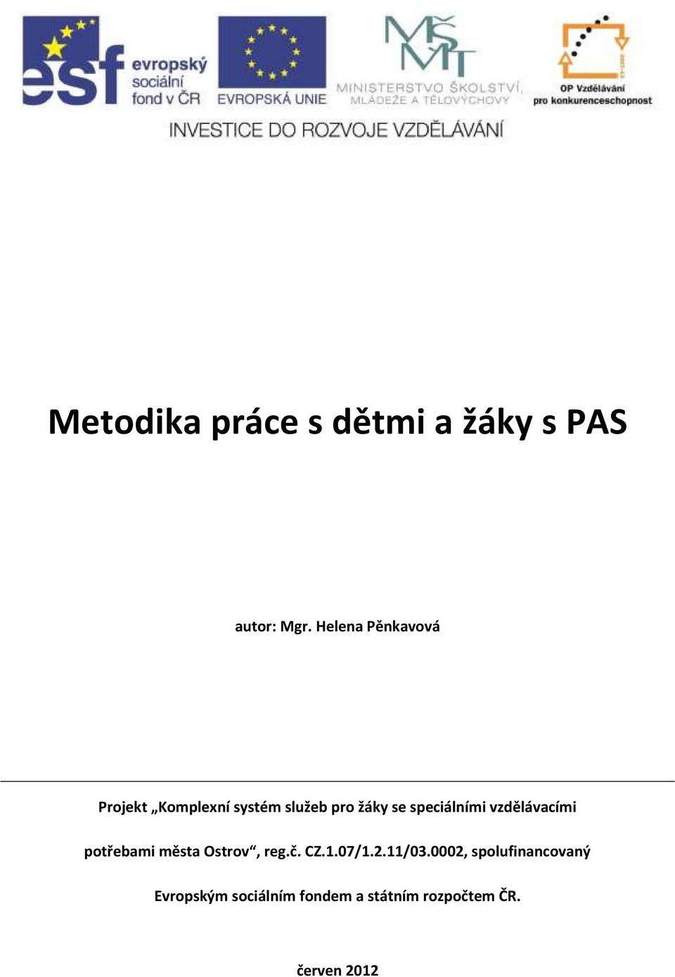 speciálními vzdělávacími potřebami města Ostrov, reg.č. CZ.1.07/1.