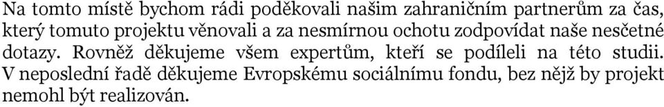 Rovněž děkujeme všem expertům, kteří se podíleli na této studii.