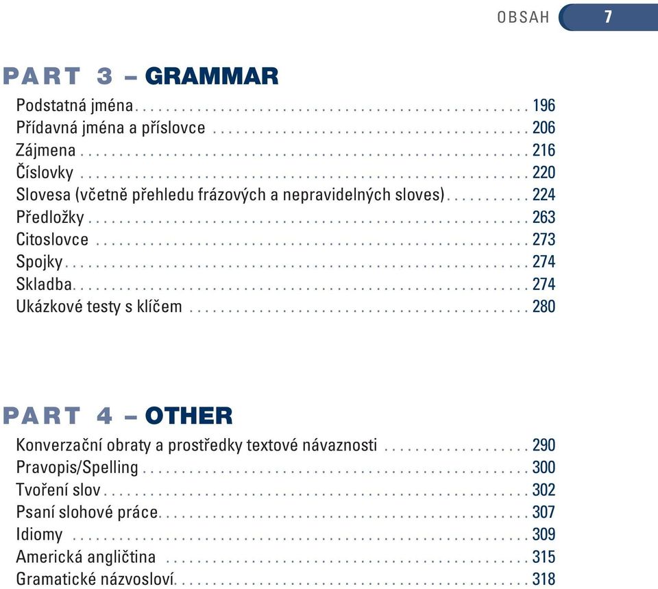 ....................................................... 273 Spojky............................................................ 274 Skladba........................................................... 274 Ukázkové testy s klíčem.