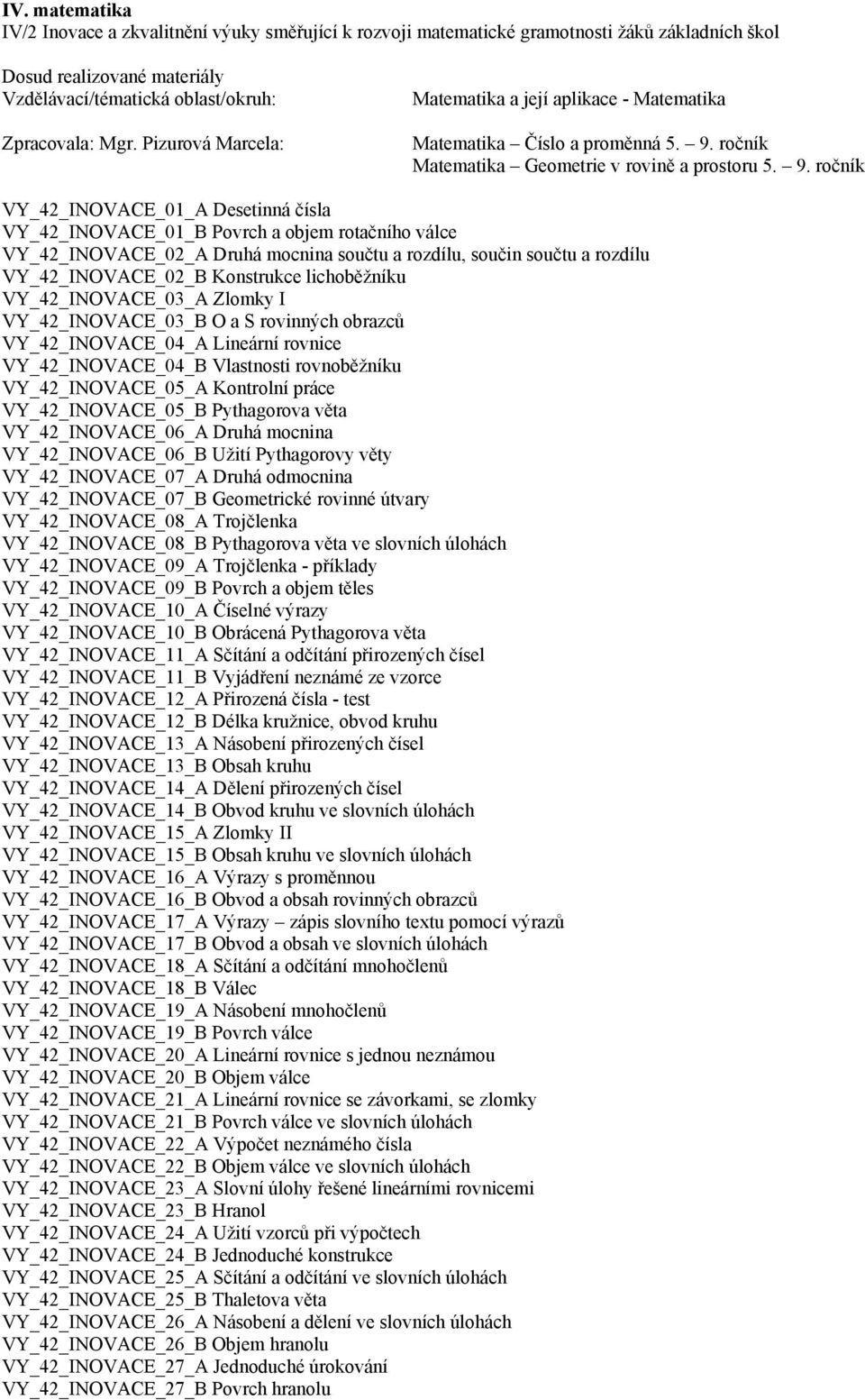 ročník Matematika Geometrie v rovině a prostoru 5. 9.