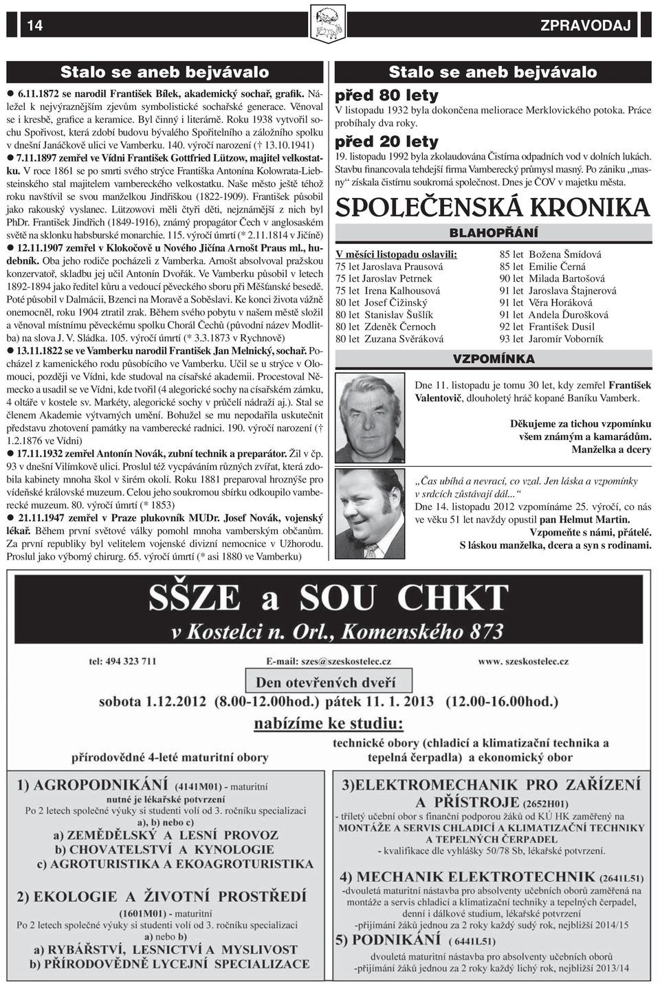 140. výročí narození ( 13.10.1941) 7.11.1897 zemřel ve Vídni František Gottfried Lützow, majitel velkostatku.