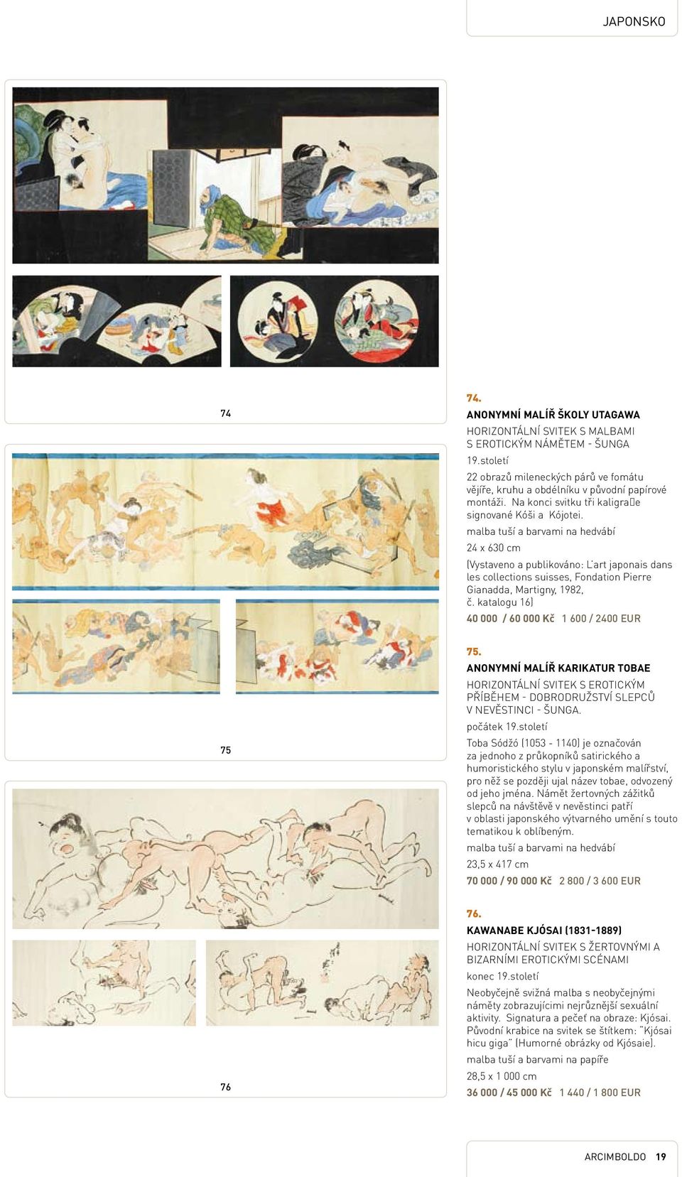 malba tuší a barvami na hedvábí 24 x 630 cm (Vystaveno a publikováno: L art japonais dans les collections suisses, Fondation Pierre Gianadda, Martigny, 1982, č.