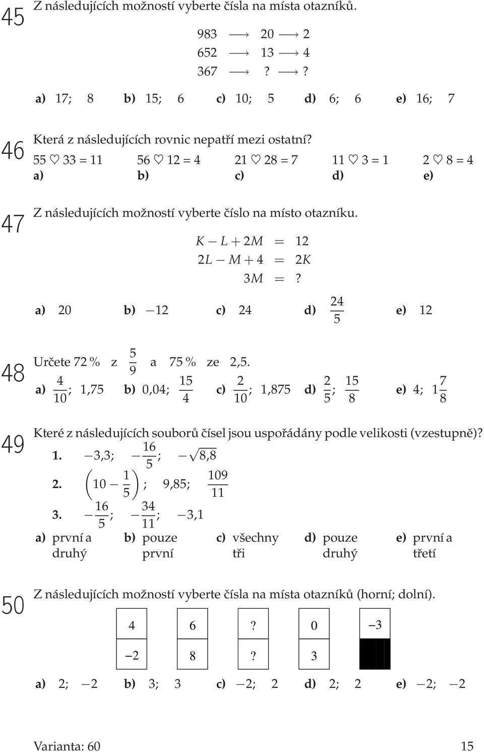 a) 20 b) 12 c) 24 d) 24 5 e) 12 48 Určete 72 % z 5 a 75 % ze 2,5.