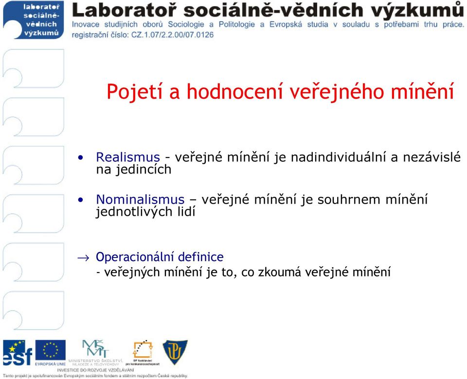 Nominalismus veřejné mínění je souhrnem mínění jednotlivých