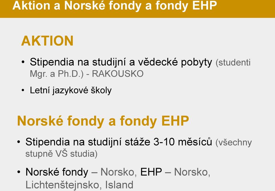 ) - RAKOUSKO Letní jazykové školy Norské fondy a fondy EHP Stipendia
