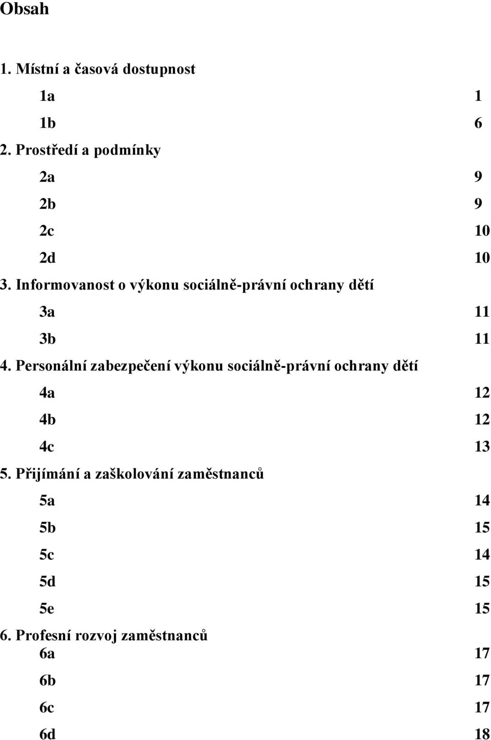 Informovanost o výkonu sociálně-právní ochrany dětí 3a 11 3b 11 4.