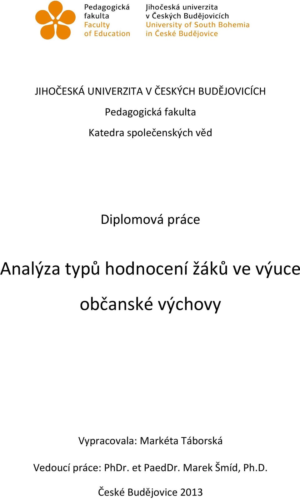 žáků ve výuce občanské výchovy Vypracovala: Markéta Táborská