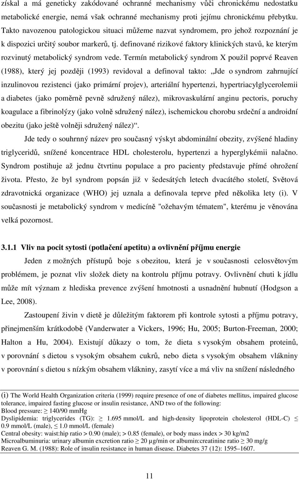 definované rizikové faktory klinických stavů, ke kterým rozvinutý metabolický syndrom vede.