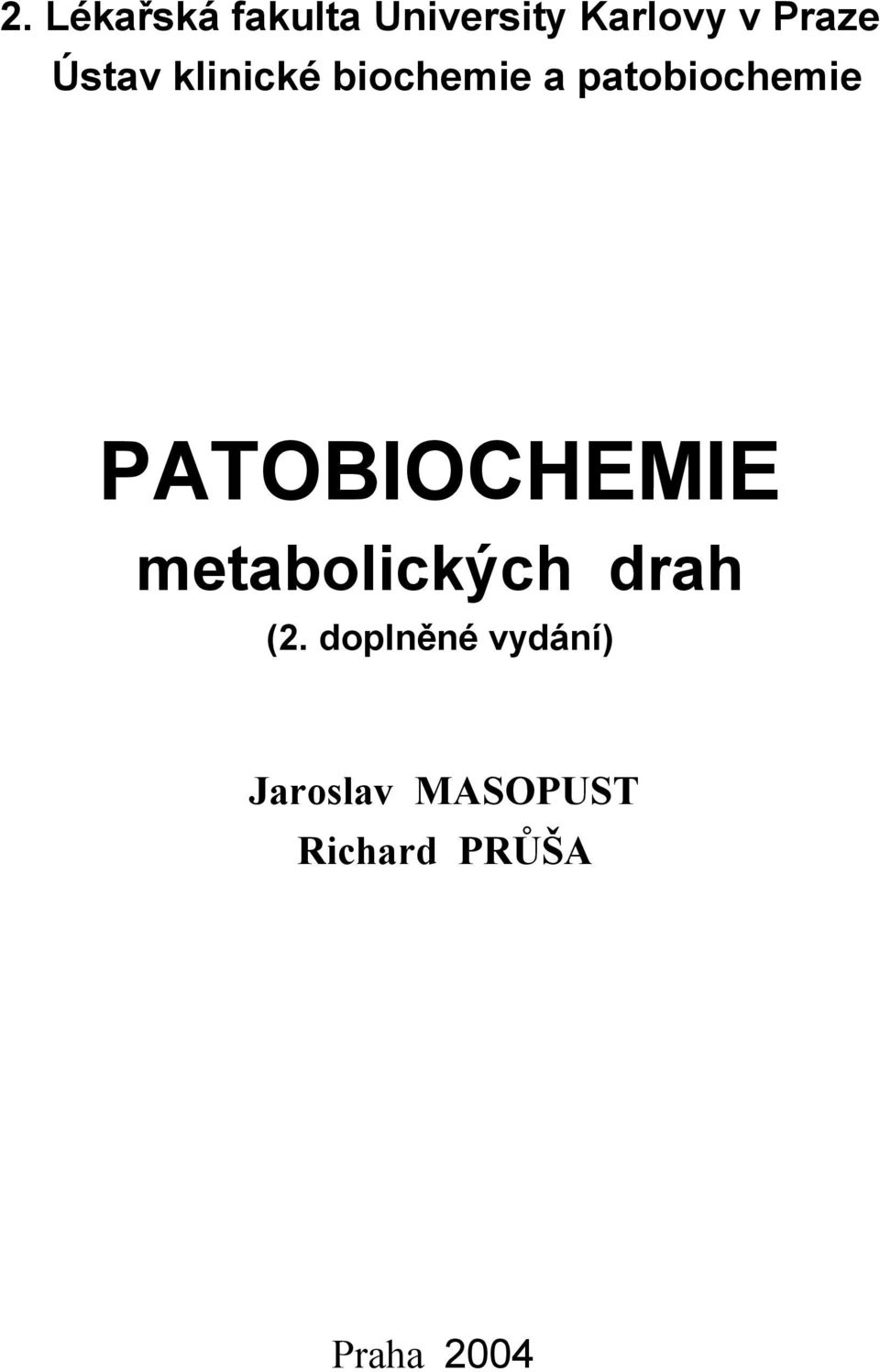 patobiochemie PATOBIOCHEMIE metabolických